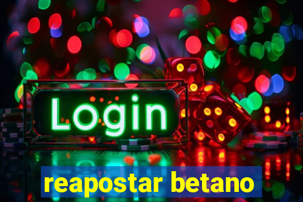 reapostar betano